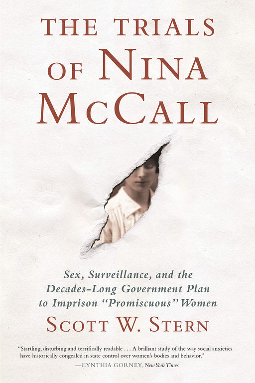 The Trials of Nina McCall: Sex, Surveillance, and the Decades-Long Government Plan to Imprison "Promiscuous" Women