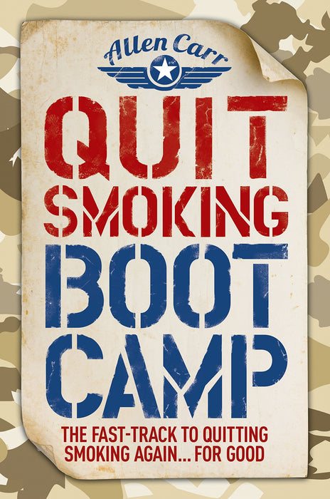 Quit Smoking Boot Camp: The Fast-Track to Quitting Smoking Again for Good (Allen Carr's Easyway)