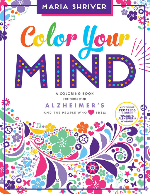 Color Your Mind: A Coloring Book for Those with Alzheimer's and the People Who Love Them
