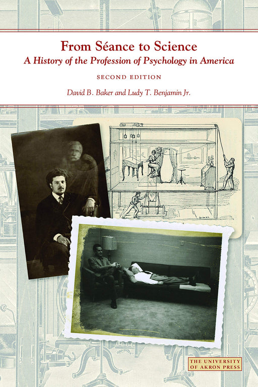 From Séance to Science: A History of the Profession of Psychology in America (Center for the History of Psychology)