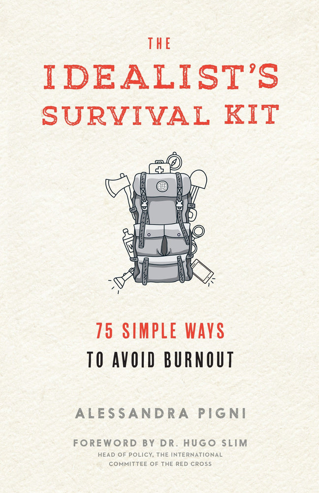 Idealist's Survival Kit, The: 75 Simple Ways to Avoid Burnout