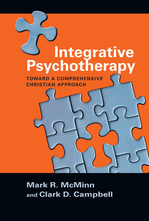Integrative Psychotherapy: Toward a Comprehensive Christian Approach (Christian Association for Psychological Studies Books)