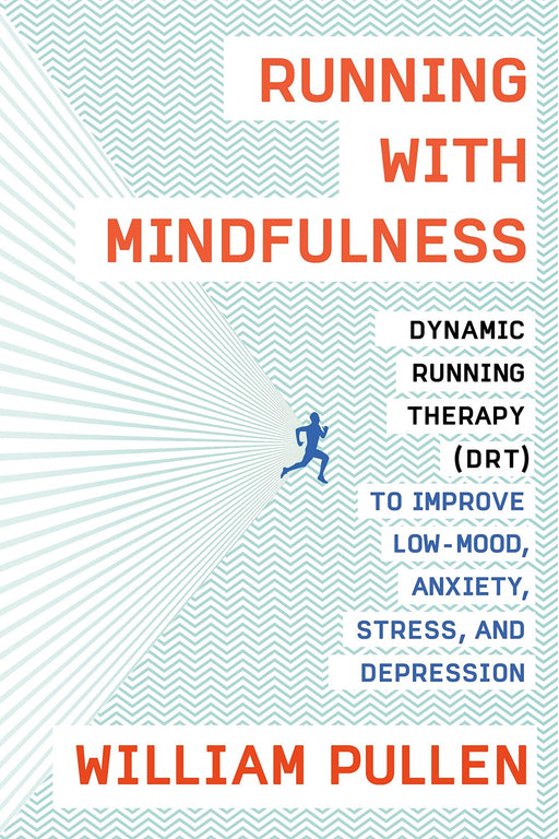 Running with Mindfulness: Dynamic Running Therapy (DRT) to Improve Low-mood, Anxiety, Stress, and Depression