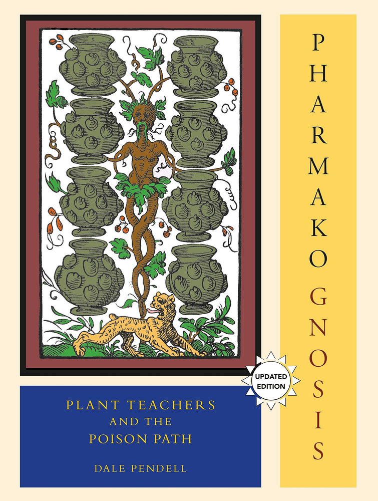 Pharmako Gnosis: Plant Teachers and the Poison Path