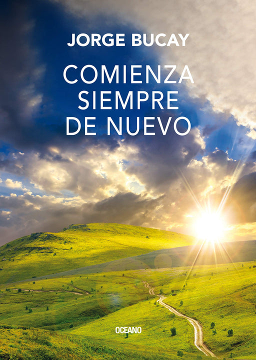 Comienza siempre de nuevo (Biblioteca Jorge Bucay) (Spanish Edition)