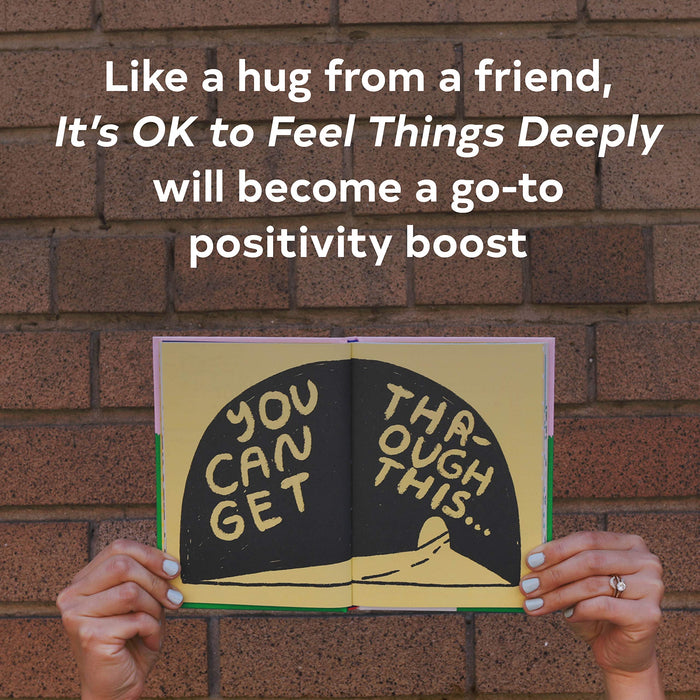 It's OK to Feel Things Deeply: (Uplifting Book for Women; Feel-Good Gift for Women; Books to Help Cope with Anxiety and Depression)