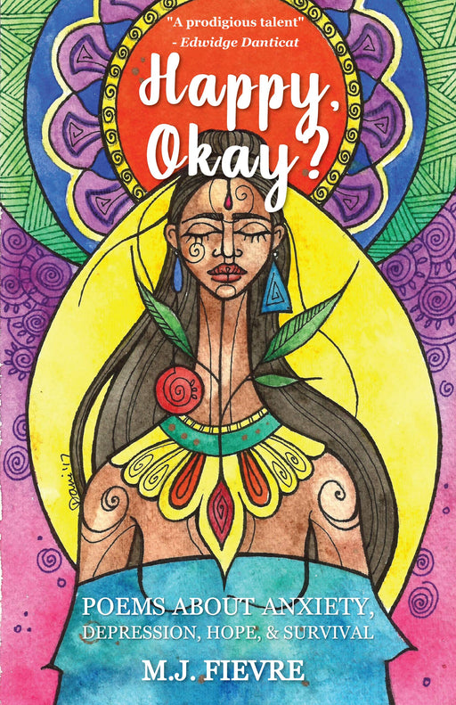Happy, Okay?: Poems about Anxiety, Depression, Hope, and Survival