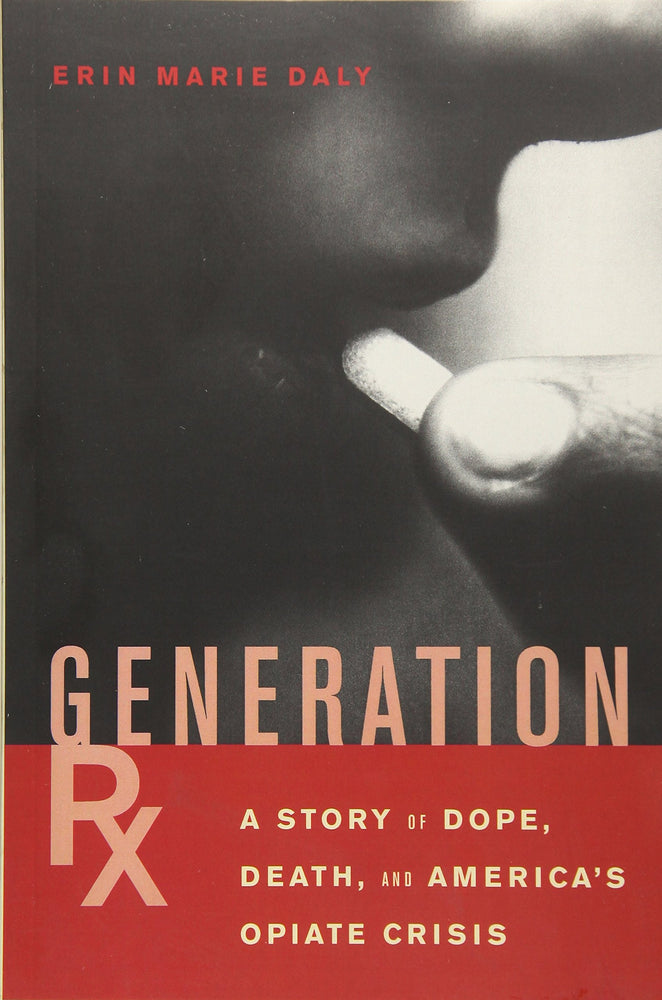 Generation Rx: A Story of Dope, Death and America's Opiate Crisis