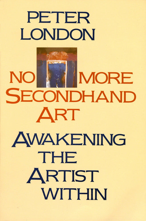 No More Secondhand Art: Awakening the Artist Within