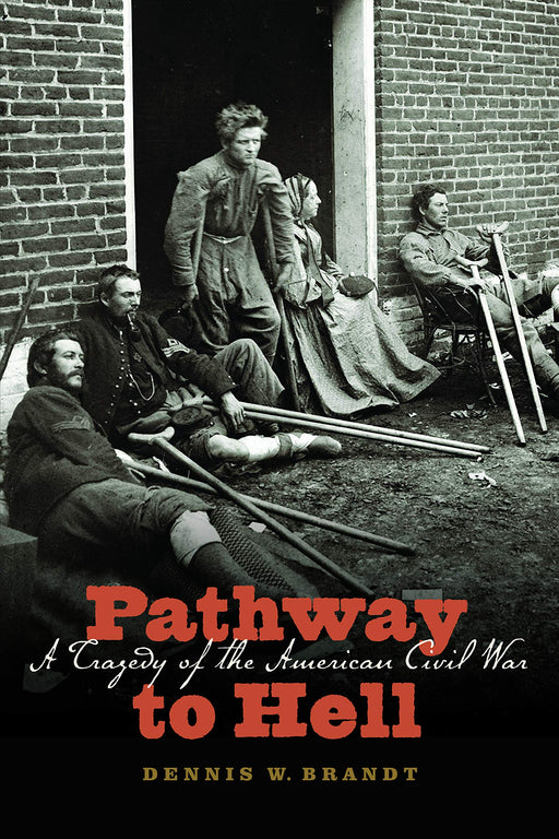 Pathway to Hell: A Tragedy of the American Civil War