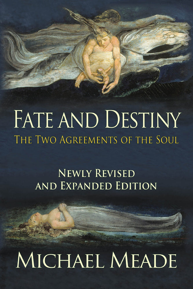 Fate and Destiny, The Two Agreements of the Soul - Newly Revised and Expanded Edition