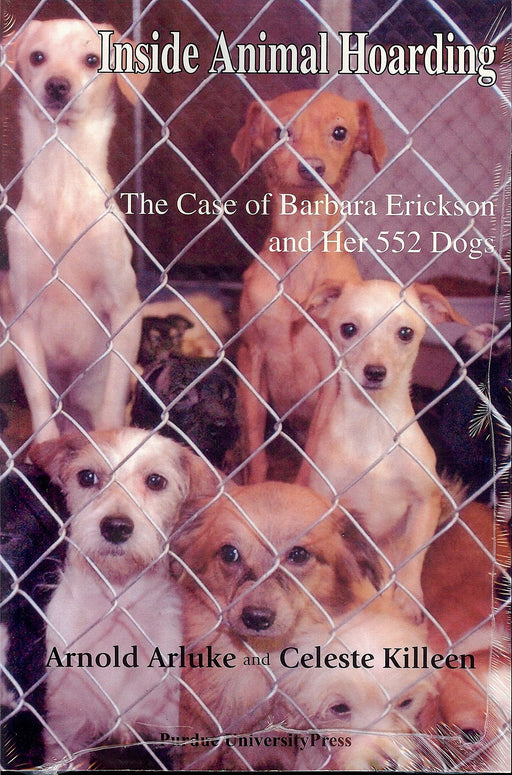 Inside Animal Hoarding: The Story of Barbara Erickson and her 522 Dogs (New Directions in the Human-Animal Bond)