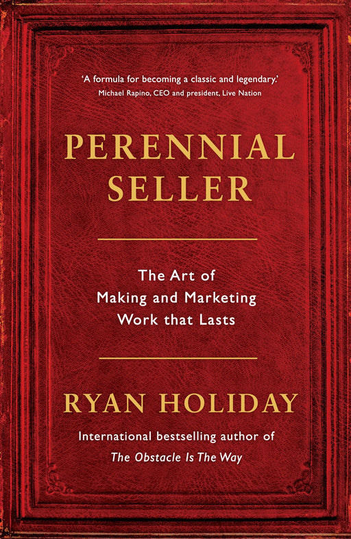 Perennial Seller: The Art of Making and Marketing Work that Lasts [Paperback]