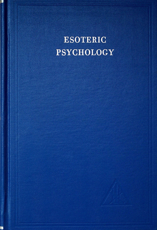 Esoteric Psychology 1: A Treatise on the Seven Rays, Vol. 1