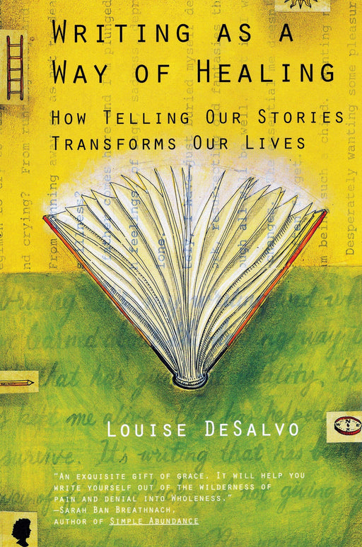 Writing as a Way of Healing: How Telling Our Stories Transforms Our Lives